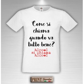 T-Shirt - ALCOOL SI CHIAMA ALCOOL - Idea regalo - Frasi divertenti