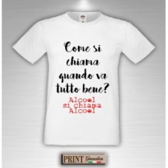 T-Shirt - ALCOOL SI CHIAMA ALCOOL - Idea regalo - Frasi divertenti