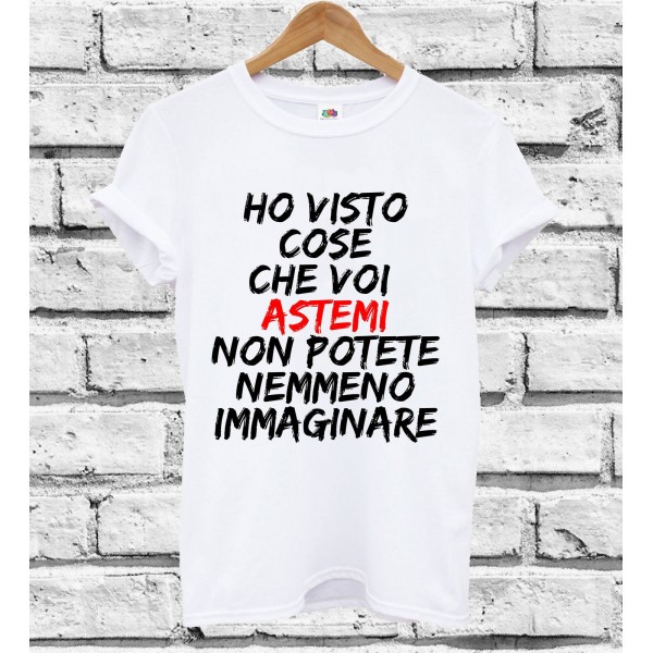 T-Shirt - ASTEMI - Idea regalo - Frasi divertenti