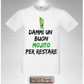 T-Shirt - DAMMI UN BUON MOJITO PER RESTARE - Frasi divertenti - Idea regalo