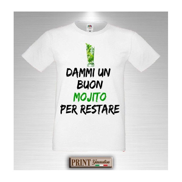 T-Shirt - DAMMI UN BUON MOJITO PER RESTARE - Frasi divertenti - Idea regalo