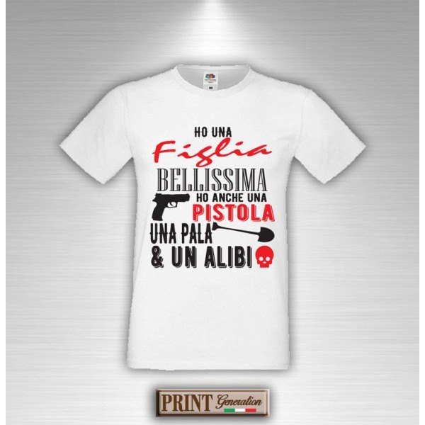 T-Shirt - HO UNA FIGLIA BELLISSIMA - Idea regalo - Festa del papà