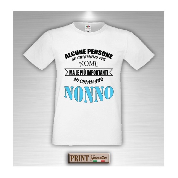 T-Shirt - LE PERSONE PIU' IMPORTANTI MI CHIAMANO NONNO - Idea regalo - Festa Nonni