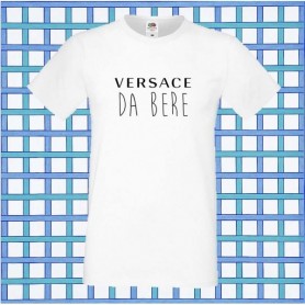 T-Shirt - VERSACE DA BERE - Idea regalo - Frasi divertenti