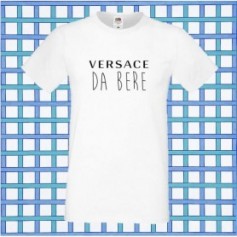 T-Shirt - VERSACE DA BERE - Idea regalo - Frasi divertenti
