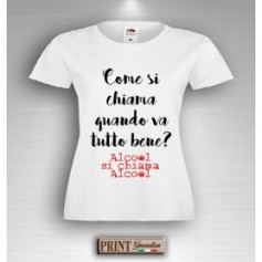 T-Shirt - ALCOOL SI CHIAMA ALCOOL - Idea regalo - Frasi divertenti