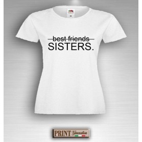 T-Shirt - BEST FRIENDS SISTER - Amicizia - Idea regalo