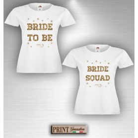 T-Shirt - BRIDE TO BE BRIDE SQUAD - Addio al nubilato - Amiche sposa - Idea regalo