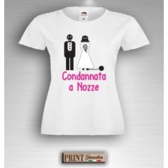 T-Shirt - CONDANNATA A NOZZE - Addio al Nubilato - Idea regalo