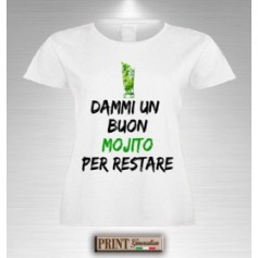 T-Shirt - DAMMI UN BUON MOJITO PER RESTARE - Frasi divertenti - Idea regalo