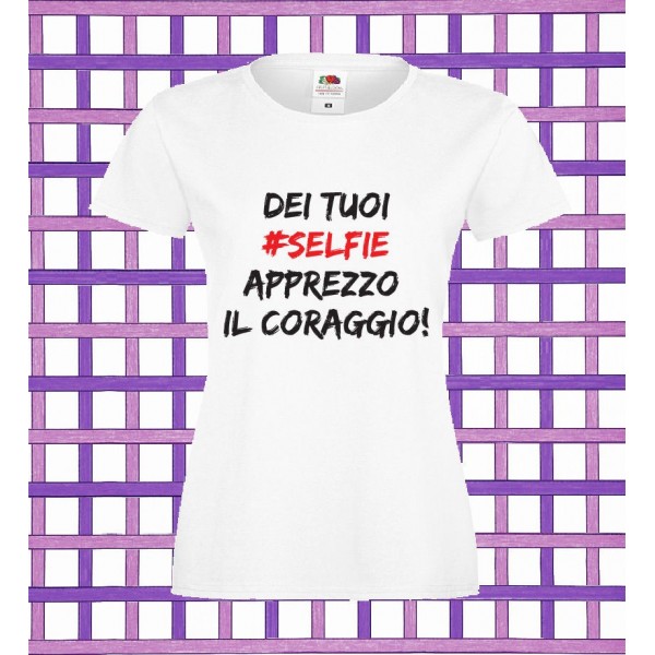 T-Shirt - DEI TUOI SELFIE APPREZZO IL CORAGGIO - Frasi divertenti - Idea regalo