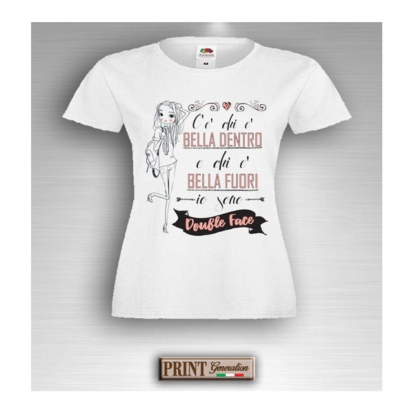 T-Shirt - DOUBLE FACE BELLA DENTRO BELLA FUORI - Idea regalo - Frasi divertenti