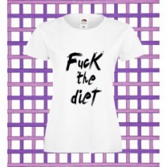 T-Shirt - FUCK THE DIET - Idea regalo - Frasi divertenti