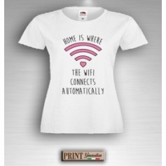 T-Shirt - HOME IS WHERE THE WIFI CONNECTS - Frasi divertenti - Idea regalo