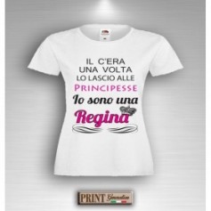 T-Shirt - IO SONO UNA REGINA - Frasi divertenti - Idea regalo