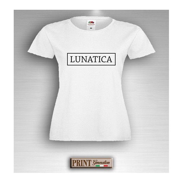 T-Shirt - LUNATICA - Idea regalo - Tumblr