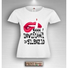 T-Shirt - SHHH INVIDIAMI IN SILENZIO - Frasi divertenti - Idea regalo