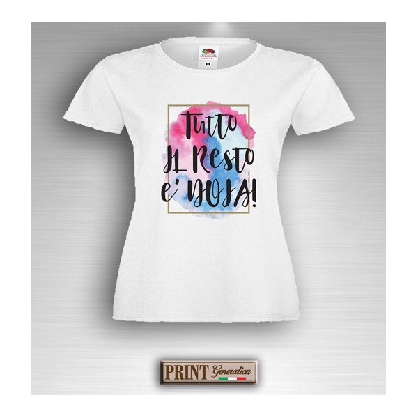 T-Shirt - TUTTO IL RESTO E' NOIA - Idea regalo - Frasi divertenti