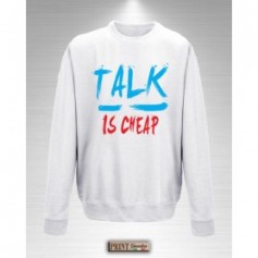 Felpa - TALK IS CHEAP - Idea regalo - Frasi divertenti