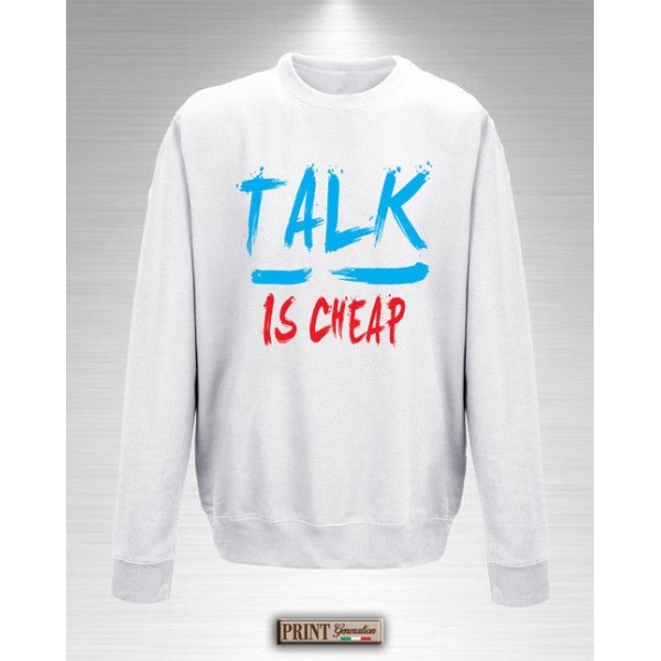 Felpa - TALK IS CHEAP - Idea regalo - Frasi divertenti