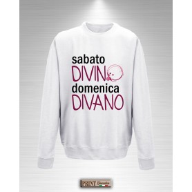 Felpa  SABATO DIVINO DOMENICA DIVANO