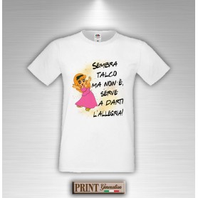 T-Shirt Frasi Divertenti SEMBRA TALCO MA NON E' SERVE A DARTI L'ALLEGRIA