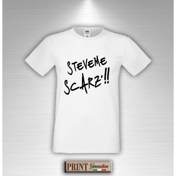 T-Shirt Frasi Divertenti STEVEME SCARZ