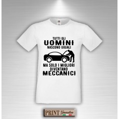 T-shirt  Tutti gli uomini nascono uguali i migliori diventano MECCANICI