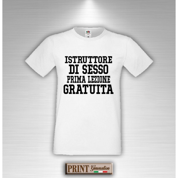 T-Shirt  Istruttore di sesso prima lezione gratuita Frase Divertente Uomo