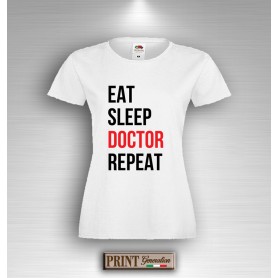 T-Shirt Eat Sleep Doctor Repeat Idea Regalo Donna Dottore Medico