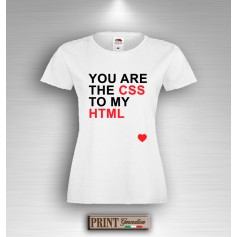 T-Shirt YOU ARE THE CSS TO MY HTML Maglietta Donna San Valentino Fidanzanti