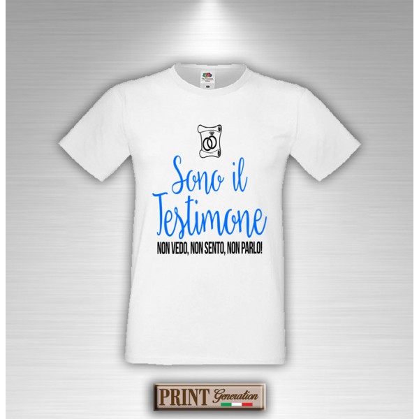 T-Shirt SONO IL TESTIMONE non vedo non sento non parlo Addio al celibato - Amico Sposo Frase Divertente
