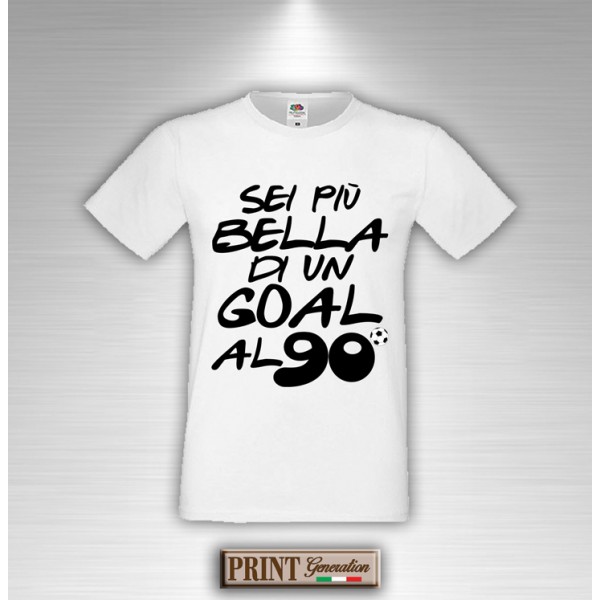 T-Shirt SEI PIU' BELLA DI UN GOAL AL NOVANTESIMO Maglietta Uomo Frasi  Divertenti