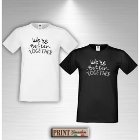 T-Shirt - BETTER TOGETHER