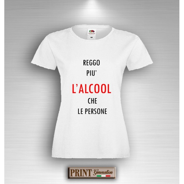 T-Shirt Donna - REGGO PIÙ L'ALCOOL CHE LE PERSONE