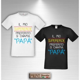 T-Shirt - IL MIO SUPEREROE PREFERITO SI CHIAMA PAPA'