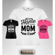 T-Shirt HOME IS WHERE MOM IS