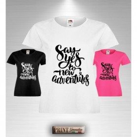 T-Shirt SAY YES TO NEW ADVENTURE