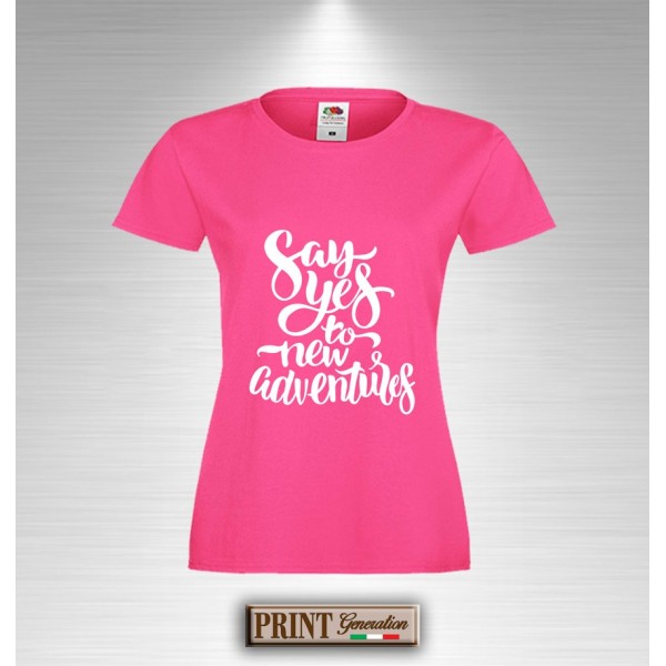 T-Shirt SAY YES TO NEW ADVENTURE