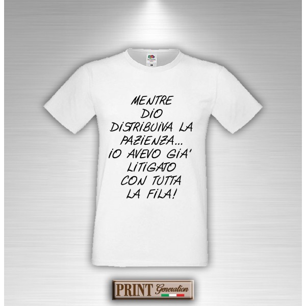 T-Shirt - MENTRE DIO DISTRIBUIVA LA PAZIENZA