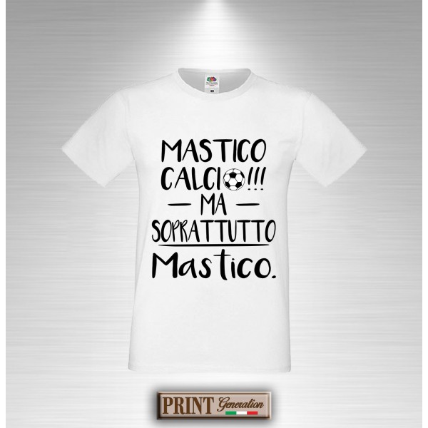 T-Shirt Mastico Calcio ma soprattutto MASTICO Maglietta Uomo Scritta Frasi  Divertenti