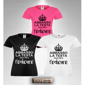 T-Shirt ABBASSO LA TESTA SOLO PER IL PEDICURE Maglia Estetista Frase Divertente